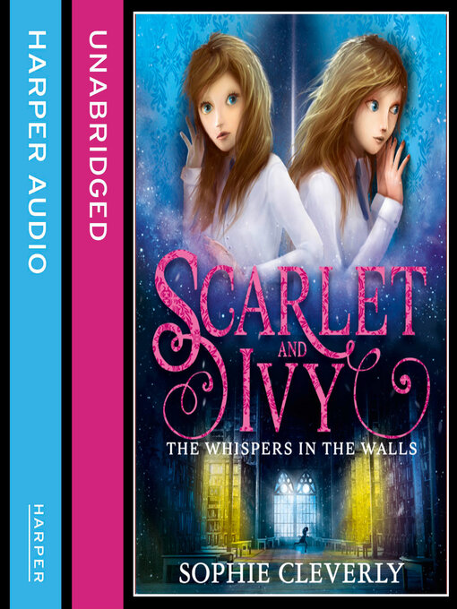 Title details for The Whispers in the Walls (Scarlet and Ivy, Book 2) by Sophie Cleverly - Available